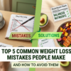 Top 5 Common Weight Loss Mistakes People Make (And How to Avoid Them)