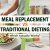 Meal Replacement vs Traditional Dieting: Which Actually Works?